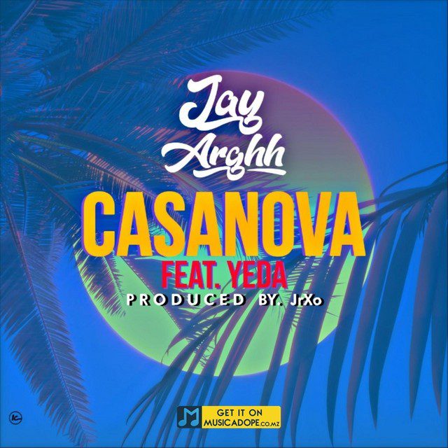 Jay Arghh - Casanova (feat. Yeda)