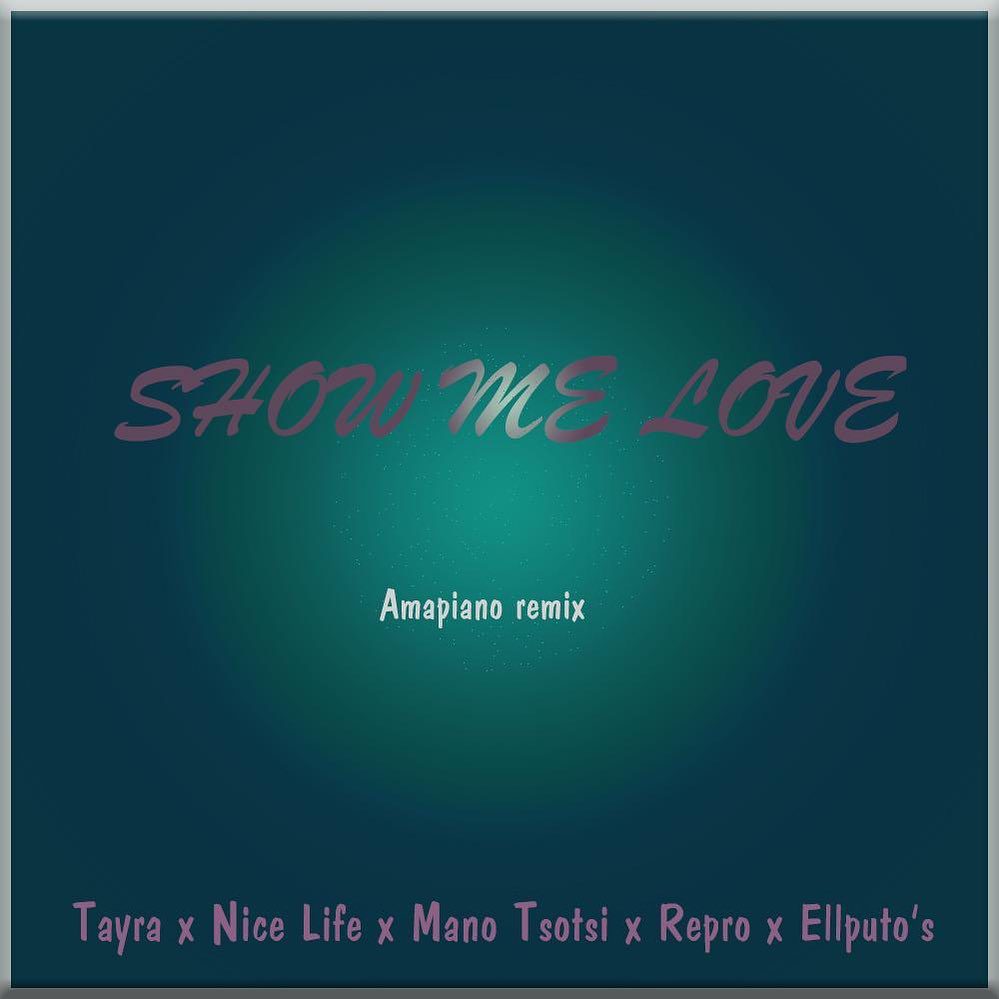Nice Life feat. Táyra Augusto, Mano Tsotsi & Repro - Show Me Love