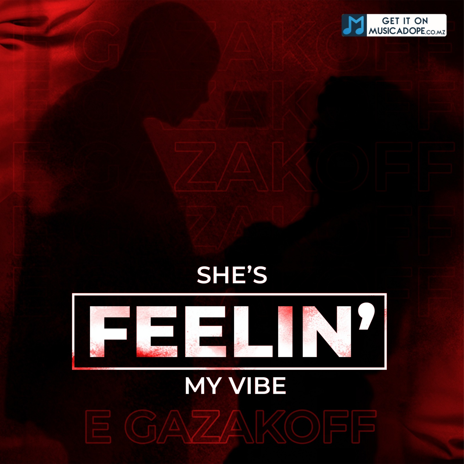 E Gazakoff - She's feelin' my vibe ⋆ Música DOPE