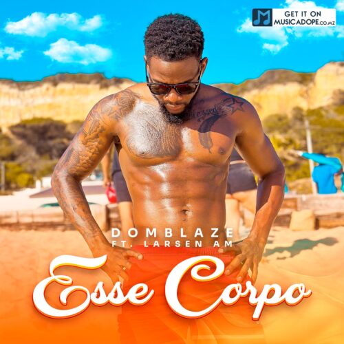 Dom Blaze - Esse Corpo (feat. Larsen AM)