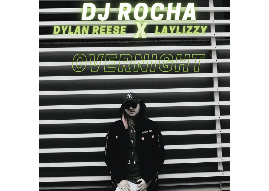 DJ Rocha feat. Dylan Reese & Laylizzy - Overnight